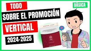 TODO SOBRE EL PROCESO DE PROMOCIÓN VERTICAL EN EDUCACIÓN BÁSICA 2024-2025