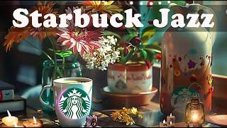 Starbuck Jazz 2024 스타벅스 매장음악실시간 음악  매장음악 광고없는 ️ 週末の朝カフェBGM ️ STARBUCKS Soothing Jazz
