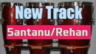 Santanu:New (Musical) % (video with Rehan) Editing by/Bisesh