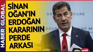 Sinan Oğan'ın Erdoğan'ı Destekleme Kararının Perde Arkası Ortaya Çıktı!