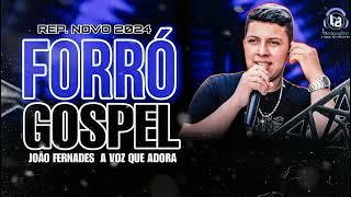 forró gospel joao fernandes atualizado 2024