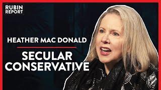 The Case For Removing God From Conservatism (Pt. 1) | Heather Mac Donald | POLITICS | Rubin Report