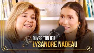 #25 Lysandre Nadeau | Ouvre ton jeu avec Marie-Claude Barrette