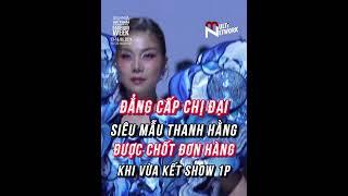 Đẳng cấp "Chị đại" Siêu mẫu Thanh Hằng được chốt đơn trang phục khi vừa kết show 1 phút