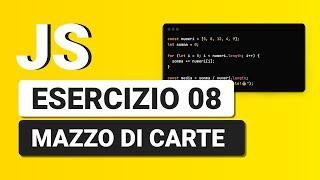 Meccanica mazzo di carte - Esercizio Javascript 08 con Soluzione