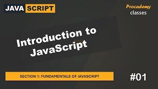 #01 Introduction to JavaScript | Fundamentals of JavaScript | A Complete Modern JavaScript Course