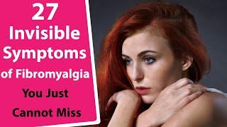 27 Invisible Symptoms of Fibromyalgia You Just Cannot Miss