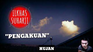 "PENGAKUAN" || SEBUAH PUISI UNTUK HUJAN || ILKHAS SUHARJI