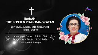 IBADAH TUTUP PETI DAN PEMBERANGKATAN - ALM. ST. KANDASSE BR. GULTOM