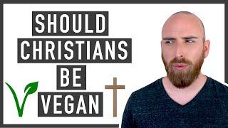 Should CHRISTIANS Be VEGAN? (What Does The Bible Say About Veganism)