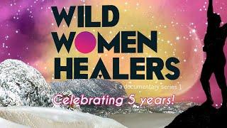 Celebrating Five Years of Wild Women Healers