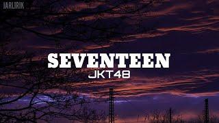 SEVENTEEN - JKT48 (Lyrics Video)