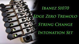 Ibanez S1070 Edge Zero Tremolo Restring and Intonation Set