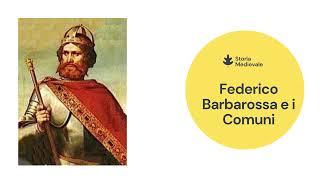 Federico Barbarossa e i Comuni - la lotta Comuni Impero