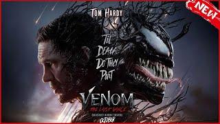 BLOCKBUSTER Movie 2024 - Venom: The Last Dance - Hollywood English Action Movie 2024