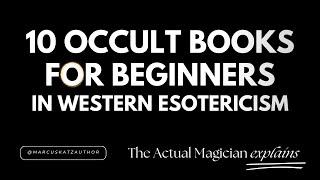 Top TEN #Occult #Books for beginners from 45 years experience - ACTUAL MAGICIAN EXPLAINS Ep3.