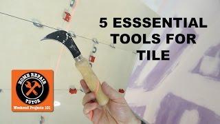 5 Essential Tools for Tiling (Quick Tips) -- by Home Repair Tutor