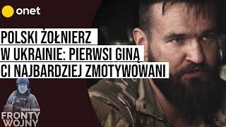 Polski żołnierz w Ukrainie o wojnie: "W moim sercu jest dwóch ludzi" | Fronty Wojny #1