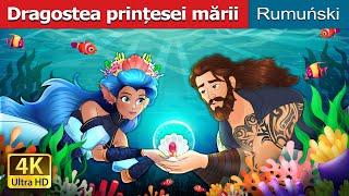 Dragostea prințesei mării | Love of the Sea Princess in Romanian | @RomanianFairyTales