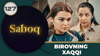 BIROVNING XAQQI "Saboq" 127-qism