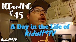 DEEandME #45 A Day in the Life of KIDULT*TV