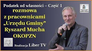 Ryszard Mucha OKOPZN rozmowa w "Urzędzie Gminy". Podatek od własności - Część 1/2