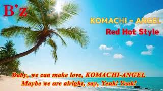 B'z【KOMACHI-ANGEL Red Hot Style】（テクノボイスmix）この名曲を再ブレイクさせたい！！　カラオケ　歌ってみた