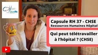 Capsule RH #37 CHSE - Le télétravail à l’hôpital (CHSE)