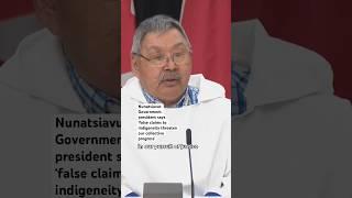 ‘False claims to indigeneity threaten our collective progress’: Nunatsiavut Government president