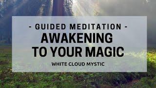 Awakening to Your Magic - Guided Meditation (1 of 6)