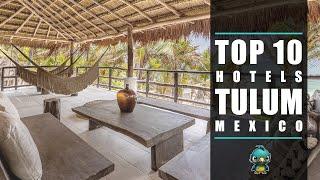 Top 10 Hotels in Tulum, Mexico - Travel Guide