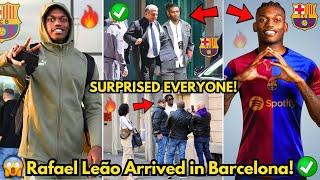 URGENT! RAFAEL LEÃO HAS JUST ARRIVED IN BARCELONA! NOBODY EXPECTED! SURPRISED EVERYONE! BARÇA NEWS!