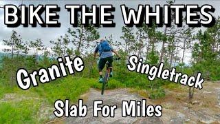 Granite Singletrack For Miles in the WMNF | Bike The Whites Episode: 18