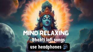 25 MINUTES NONSTOP BHAKTI LOFI BHAJANS || use headphones  || mind relaxing bhajan || bhakti bhajans