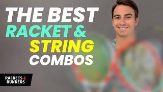 These are the BEST racket and string setups right now!! | Rackets & Runners
