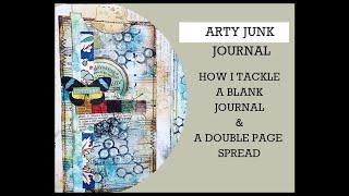 ARTY JUNK JOURNAL  PROCESS How I tackle a Blank journal & A Double page spread