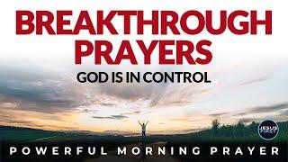 Pray First And Walk In God’s Breakthrough | Morning Prayer, Devotional