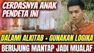 Taat ke Gereja Anak Pendeta ini Mantap jadi Mualaf Justru setelah dalami Alkitab