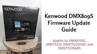 Kenwood DMX809S Firmware Update Guide (Also for DMX8709S, DMX7522S, DMX7522DABS, DMX7722DABS)