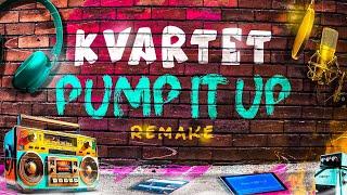 Kvartet - Pump It Up (Remake 2024)