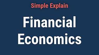 Financial Economics: Definition, Topics, Methods, and Importance