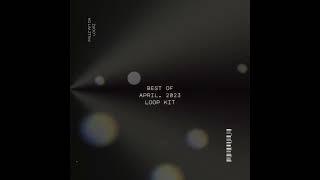 [ FREE ] BEST OF APRIL. 2023 LOOP KIT/SAMPLEPACK