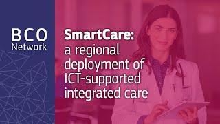 SmartCare: a regional deployment of ICT-supported integrated care