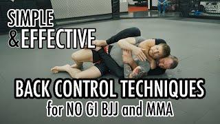 Simple and Effective Back Control Techniques for No Gi BJJ and MMA + BONUS choke (watch til the end)