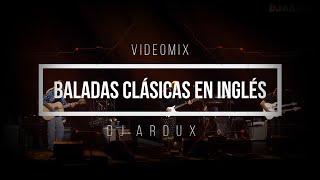 BALADAS CLÁSICAS EN INGLÉS | VIDEOMIX 2 | DJ ARDUX