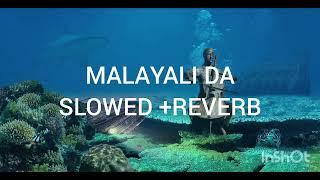 MALAYALI DA SLOWED REVERB