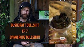 Bushcraft Bullshit - Episode 7! (Dangerous Bullshit)