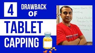 Drawback Of Tablet Capping | Impact Of Tablet Capping