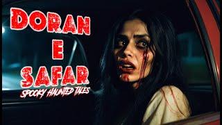 Doran E Safar | True Horror Stories | Spooky Tape 128 | Spooky Haunted Tales | Real Horror Stories