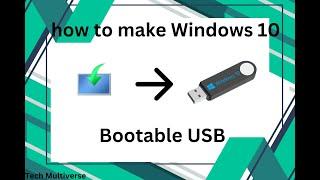 how to create a bootable windows 10 usb flash drive